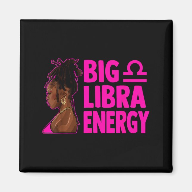 Big Libra Energy Birthday Loc'd Woman Zodiac Bday  Magnet (Front)