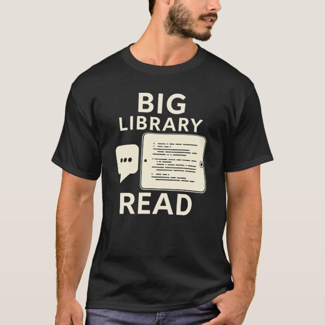 Big Library Read - Digital Reading & E-Reader T-Shirt (Front)