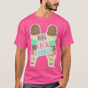 Big Lick Energy Ice Cream Cone Slogan T-Shirt