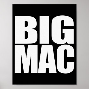 Big Mac Cool Unique And Funny Black White  Poster
