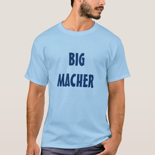 BIG MACHER YIDDISH T SHIRT