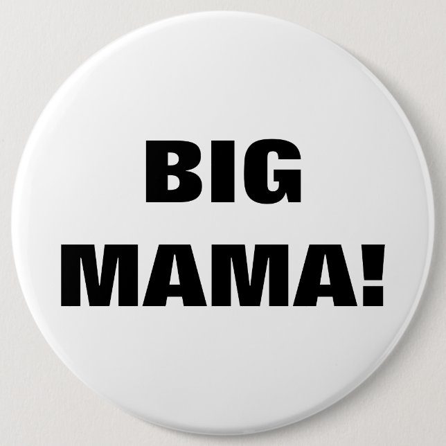 BIG MAMA! 6 CM ROUND BADGE (Front)