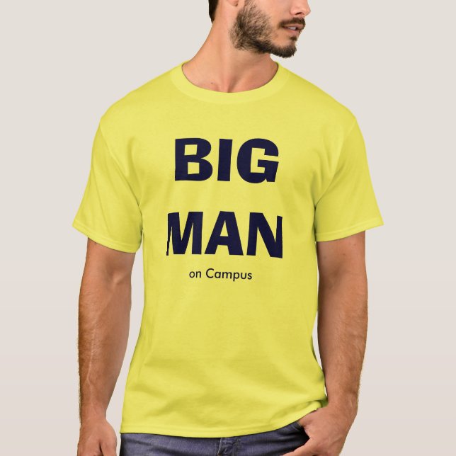 BIG MAN on Campus T-Shirt (Front)