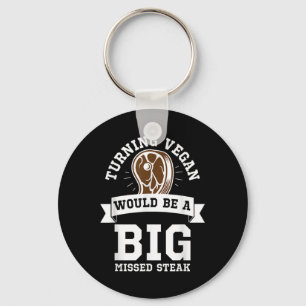 Big Missed Steak Funny Meat Eater Barbecue Anti Ve Key Ring