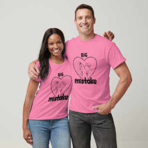 BIG MISTAKE T-shirt