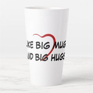 BIG MUGS AND BIG HUGS