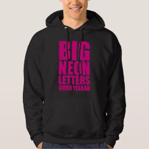 Big Neon Letters Hoodie