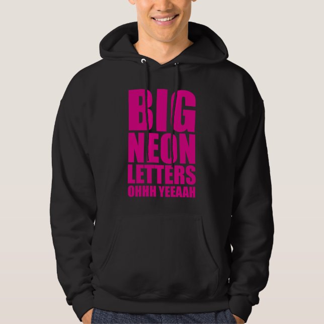 Big Neon Letters Hoodie (Front)