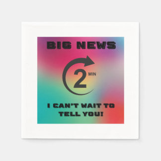 Big News, I Can't Wait to Tell You Napkin