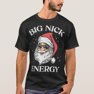 Big Nick Energy Christmas Pun Adult Humour Funny X T-Shirt