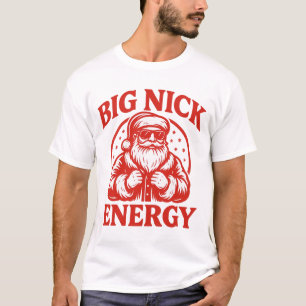 Big Nick Energy Cool Santa Claus Christmas T-Shirt