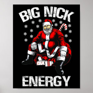 Big Nick Energy Funny Santa Christmas 1 Poster