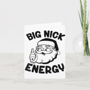 Big Nick Energy Funny Santa Christmas  Card