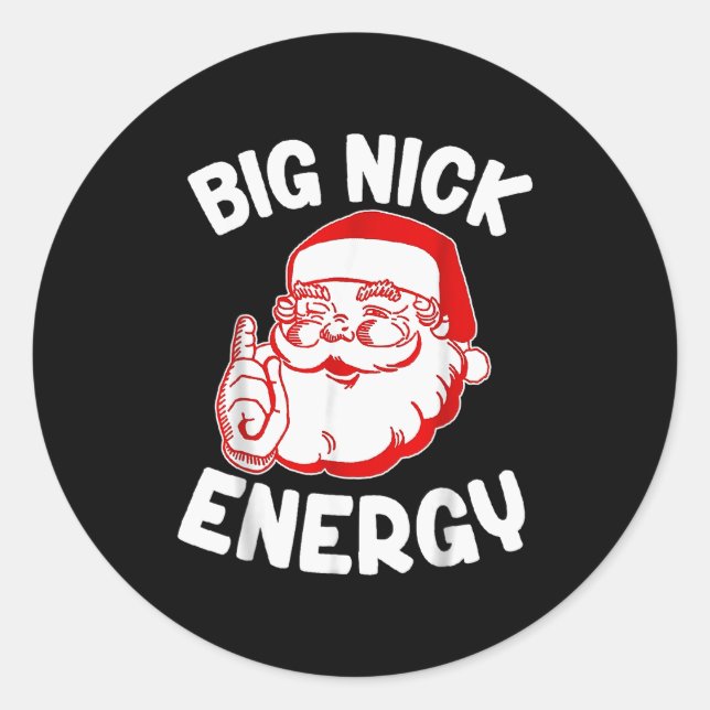 Big Nick Energy Funny Santa Christmas  Classic Round Sticker (Front)