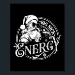 Big Nick Energy Funny Santa Christmas  Poster<br><div class="desc">Big Nick Energy Funny Santa Christmas</div>