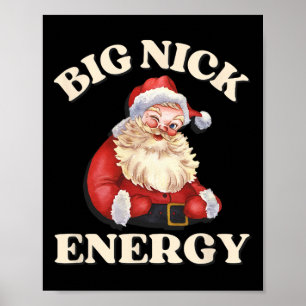 Big Nick Energy Funny Santa Christmas Poster
