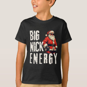 Big Nick Energy Funny Santa Christmas T-Shirt