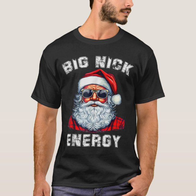Big Nick Energy Funny Santa Christmas  T-Shirt (Front)