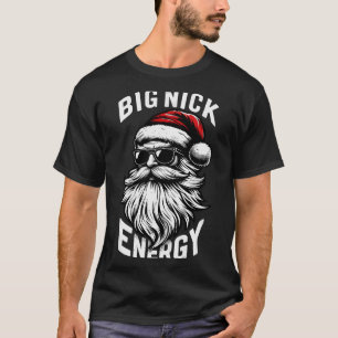 Big Nick Energy Funny Santa Christmas  T-Shirt