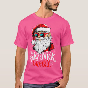 Big Nick Energy Funny Santa Christmas xmas T-Shirt