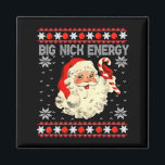 Big Nick Energy Funny Santa Ugly Christmas Sweater Magnet<br><div class="desc">Big Nick Energy Funny Santa Ugly Christmas Sweater</div>