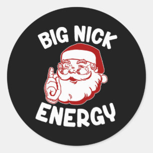 Big Nick Energy Funny Xmas Christmas  Classic Round Sticker