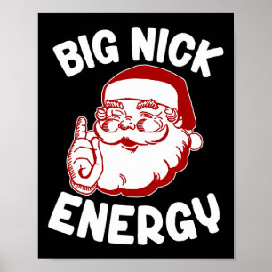 Big Nick Energy Funny Xmas Christmas Poster