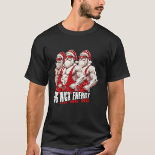 Big Nick Energy Ho Ho Ho Cool Santa Merry Christma T-Shirt