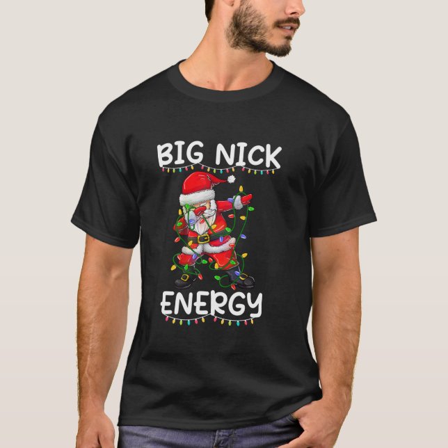 Big Nick Energy Holiday Xmas Christmas Santa Claus T-Shirt (Front)
