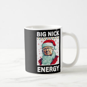 Big Nick Energy President Trump Santa Claus Christ Coffee Mug