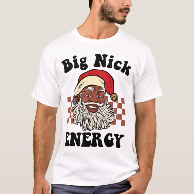 Big Nick Energy Santa Black Xmas Funny Christmas P T-Shirt (Front)