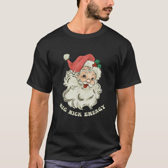 Big Nick Energy Santa Christmas Xmas Groovy Retro  T-Shirt (Front)