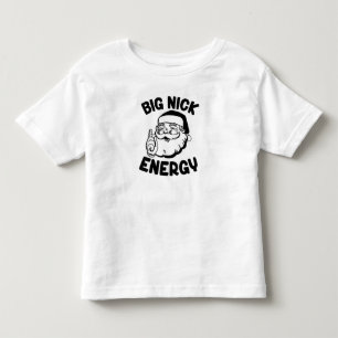 Big Nick Energy Santa Claus Funny Xmas Christmas  Toddler T-Shirt