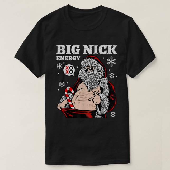 Big Nick Energy Santa Funny Christmas Tee Humour D (Design Front)