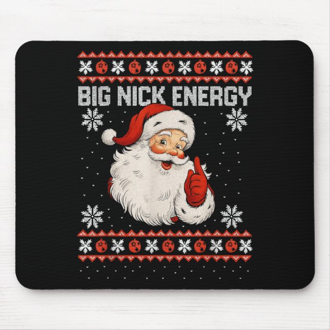 Big Nick Energy Santa Xmas Ugly Christmas Sweater  Mouse Mat (Front)