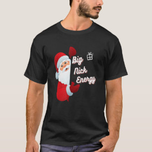 Big Nick Energy T-Shirt