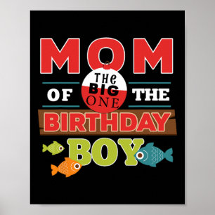 Big One Fishing Theme Mum Of The Birthday Boy Shir Poster