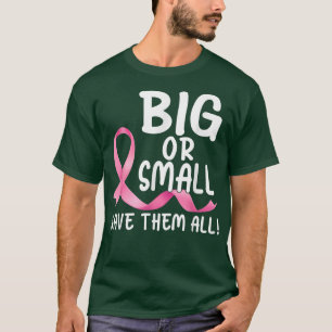 Big Or Small Save Them All Pink Ribbon Breast Canc T-Shirt