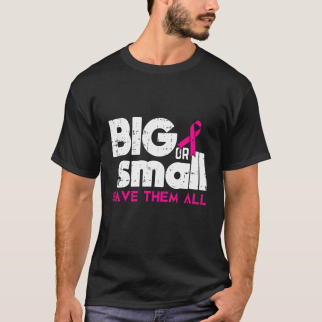 Big Or Small Save Them All T-Shirt (Front)