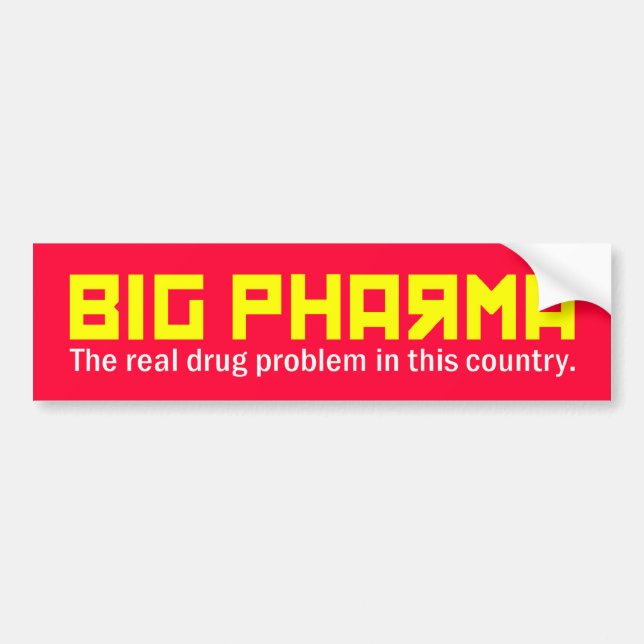 big pharma bumper sticker (Front)