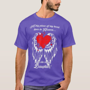 Big Piece Of Heart Lives In Heaven She Is My Daugh T-Shirt