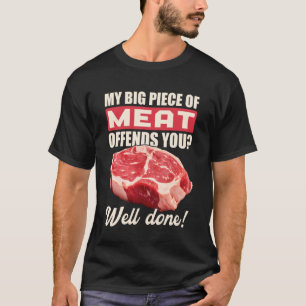 Big Piece of Meat Funny BBQ Carnivore T-Shirt