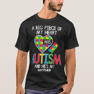 Big Piece Of My Heart Has Autism Brother Awareness T-Shirt