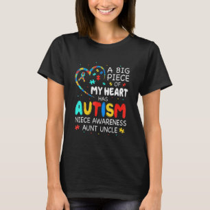 Big Piece Of My Heart Has Autism Niece Awareness A T-Shirt