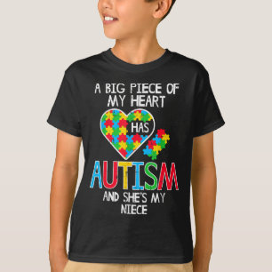 Big Piece Of My Heart Has Autism Niece Awareness A T-Shirt