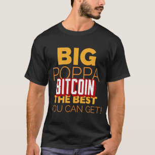 Big Poppa Bitcoin Hodler For Cryptocurrency Coins T-Shirt