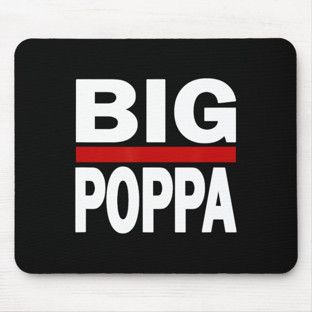 Big Poppa Hip Hop Dad Fathers Day  Mouse Mat (Front)