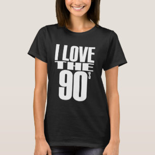 Big Print Slogan I Love The 90s Retro Rave Classic T-Shirt