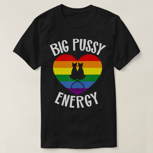 Big Pussy Energy Lesbian Gay Pride Stuff Cat Rainb T-Shirt (Design Front)