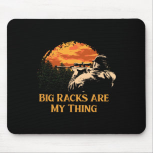 Big Racks Are My Thing Wildlife Hob Funny Hunter H Mouse Mat